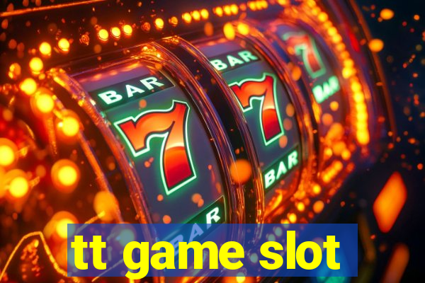 tt game slot